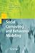 Social Computing and Behavioral Modeling by Liu H.