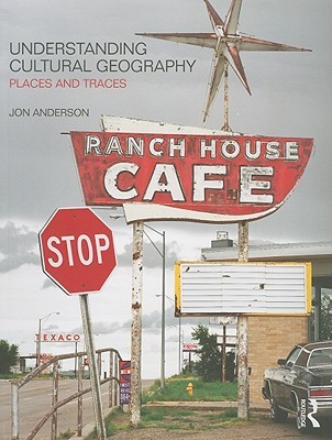 Understanding Cultural Geography: Places and Traces (Paperback)