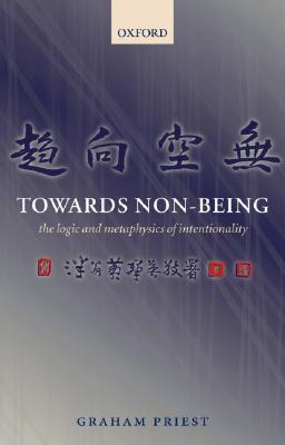 Towards Non-Being: The Logic and Metaphysics of Intentionality
