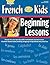 French for Kids, Beginning Lessons, Resource Book