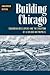 Building Chicago: Suburban Developers and the Creation of a Divided Metropolis