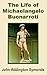 The Life of Michelangelo Buonarroti