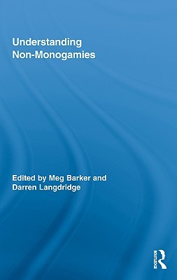 Understanding Non-Monogamies (Routledge Research in Gender and Society)