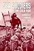 Sea Soldiers in the Cold War by Joseph H. Alexander