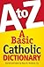 A Basic Catholic Dictionary