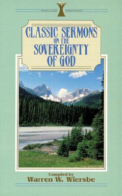Classic Sermons On The Sovereignty Of God