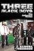 Three Black Boys: The Authorized Version