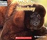 Woolly Monkey (Welcome Books Animals of the World)