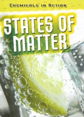 States of Matter (Chemicals in Action)