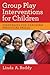 Group Play Interventions for Children: Strategies for Teaching Prosocial Skills