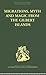 Migrations, Myth and Magic from the Gilbert Islands: Early Writings of Sir Arthur Grimble