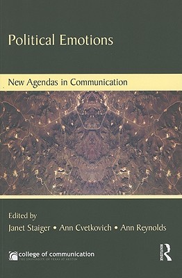 Political Emotions (New Agendas in Communication Series)