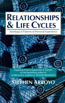Relationships and Life Cycles: Astrological Patterns of Personal Experience (Paperback)