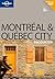 Montréal & Québec City Encounter (Lonely Planet Encounters)