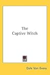 The Captive Witch