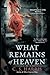 What Remains of Heaven (Sebastian St. Cyr, #5)