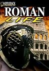 Roman Life (The Life of Early Civilization Series)