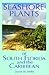 Seashore Plants of South Florida and the Caribbean by David W. Nellis