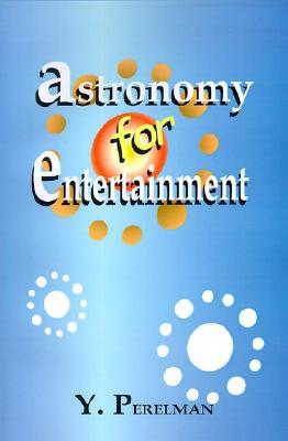 Astronomy for Entertainment (Paperback)