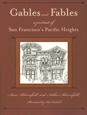 Gables and Fables: A Portrait of San Francisco's Pacific Heights (Paperback)