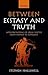 Between Ecstasy and Truth: ...