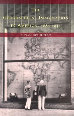 The Geographical Imagination in America, 1880-1950 (Paperback)