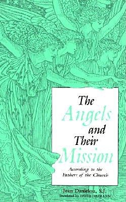 The Angels and Their Mission: According to the Fathers of the Church (Paperback)