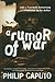 A Rumor of War by Philip Caputo A Rumor of War by Philip Caputo