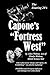Capone's "Fortress West": b...