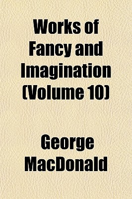 Works of Fancy and Imagination (Volume 10)
