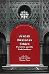 Jewish Business Ethics: The Firm and Its Stakeholders (The Orthodox Forum Series) Jewish Business Ethics: The Firm and Its Stakeholders (The Orthodox Forum Series)