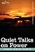 Quiet Talks on Power