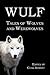 Wulf: Tales of Wolves and W...