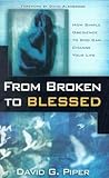 From Broken to Blessed: How Simple Obedience to God Can Change Your Life