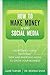 How to Make Money with Soci...
