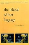 The Island of Lost Luggage (First Book Award Series) The Island of Lost Luggage (First Book Award Series)