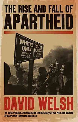 The Rise and Fall of Apartheid (Reconsiderations in Southern African History)