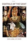 Coattails of the Saint / Poems Coattails of the Saint / Poems