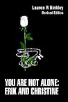 You Are Not Alone: Erik And Christine You Are Not Alone: Erik And Christine