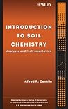 Introduction To Soil Chemistry: Analysis And Instrumentation (Chemical Analysis)