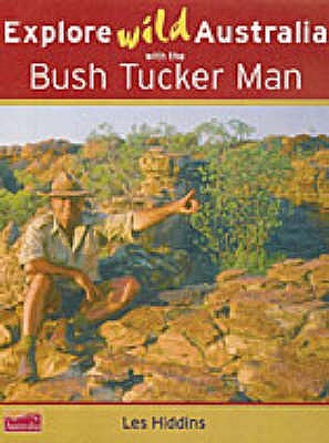 Explore Wild Australia with the Bush Tucker Man (Paperback)