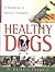 Healthy Dogs: A Handbook of...