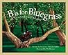 B is For Bluegrass: A Kentucky Alphabet (Discover America State by State)
