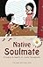 Native Soulmate: A Season in Search of a Love Homegrown
