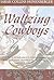 Waltzing Cowboys