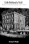 Life Behind a Veil: Blacks in Louisville, Kentucky, 1865–1930