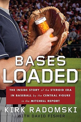 Bases Loaded: The Inside Story of the Steroid Era in Baseball by the Central Figure in the Mitchell Report (Hardcover)