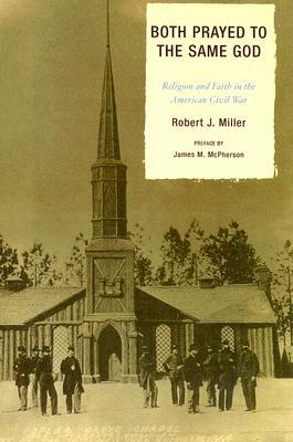 Both Prayed to the Same God: Religion and Faith in the American Civil War (Paperback)