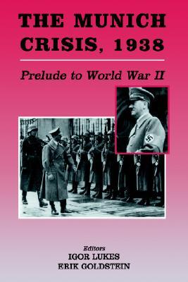 The Munich Crisis, 1938: Prelude to World War II (Diplomacy & Statecraft (Paperback))