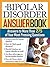 The Bipolar Disorder Answer Book: Professional Answers to More than 275 Top Questions